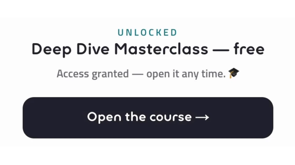 Real reward modal saying Deep Dive Masterclass unlocked, access granted, with Open the course button